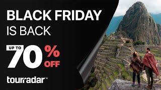 ️ Black Friday is Back Up to 70% Off Organized Adventures Worldwide 