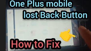 One Plus mobile lost Back button key How to FixHow to Hide & Unhide back button key