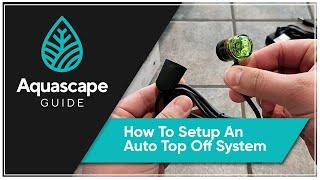 AquascapeGuide - How to Setup An Auto Top Off System