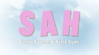 Sarah Suhairi & Alfie Zumi - SAH Video Lirik