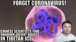 Forget Coronavirus Chinese Scientists Find Unknown Ancient Viruses In Tibet