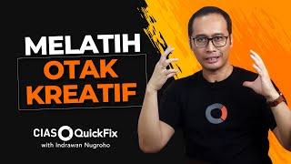 3 Langkah Praktis Melatih Otak Kreatif  CIAS Quickfix with Dr. Indrawan Nugroho