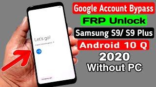 Samsung S9 S9 Plus FRP Unlock Google Account Bypass 2020  ANDROID 10 Q Without PC