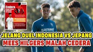 DUH JELANG DUEL INDONESIA VS JEPANG MEES HILGERS MALAH CEDERA AFAH IYAH?