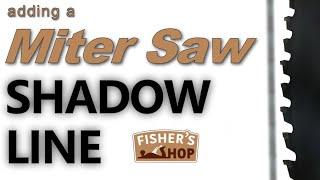 Shop Work Adding a Miter Saw Shadow Line