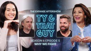 Ty & That Guy - The Expanse Aftershow S6E5 w Cara Gee & Shohreh Aghdashloo - Why We Fight