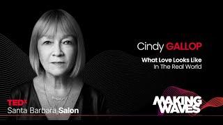 What Love Looks Like In The Real World  Cindy Gallop  TEDxSantaBarbaraSalon