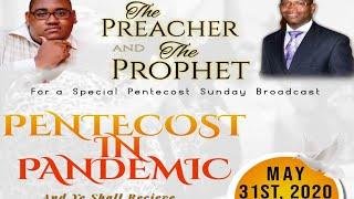 Pentecost In Pandemic - The Preacher & The Prophet