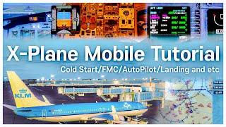 X PLANE MOBILE TUTORIAL FULL B737-800 Start UpFlight Plan and FMCTake OffApproachLanding Guide