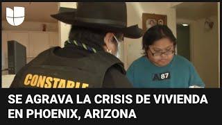 Órdenes de desalojo alcanzan nuevo récord en Phoenix se agrava la crisis de vivienda en la ciudad