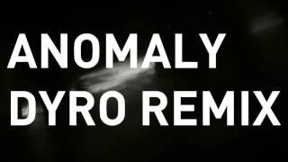 Noisia - Anomaly Dyro Remix