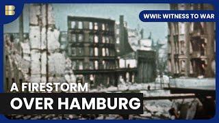 Hamburgs Firestorm - WWII Witness to War - S01 EP105 - History Documentary