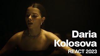 Daria Kolosova  REACT 2023