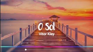 O Sol - Vitor Kley lyrics