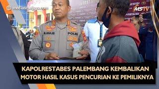 Motor Hasil Curian Dikembalikan Oleh Kapolrestabes Palembang  Ke Pemilik Tanpa Biaya