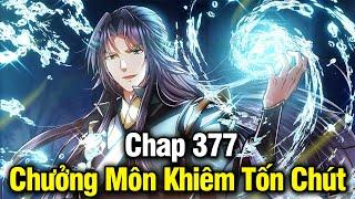 Chưởng Môn Khiêm Tốn Chút Chap 377  Review Phim Truyện Tranh Hay  Lệ Phi Vũ