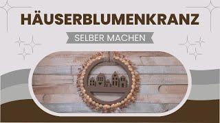 DIY Häuserblumenkranz mit LED - Beleuchtung ganz einfach selber machen  Tutorial