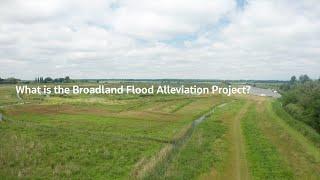 Broadland Flood Alleviation Project - What is the project and why was this long term approach taken?