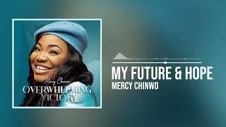 Mercy Chinwo - My Future and Hope Official Audio