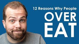 12 Reasons Why People Overeat