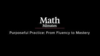 Math Minutes - Purposeful Practice From Fluency to Mastery