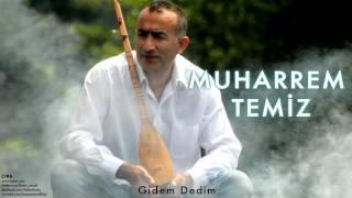 Muharrem Temiz - Gidem Dedim  Çıra © 2013 Kalan Müzik 