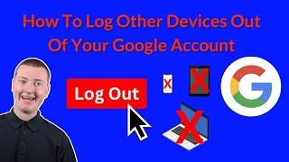 How To Log Other Devices Out Of Your Google Account