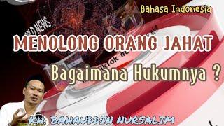 HUKUM MENOLONG ORANG JAHAT - GUS BAHA TERBARU