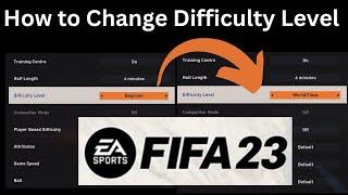 How to Change Difficulty Level in FIFA 23