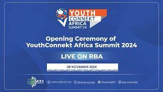 LIVE Opening Ceremony of YouthConnekt Africa Summit 2024  8 November 2024