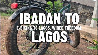 E-BIKING TO LAGOS.Wired Freedom review.