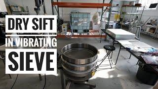 Dry Sift in Vibrating Sieve