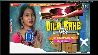  Dila Kahe Todle =Jbl Power Bass Mix Dj Tapas MT