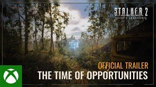 S.T.A.L.K.E.R. 2 Heart of Chornobyl — The Time of Opportunities Trailer - Xbox Games Showcase 2024