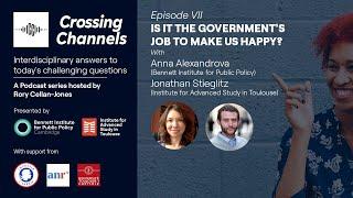 Crossing Channels episode 7 - Is it the governments job to make us happy?