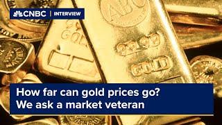 How far can gold prices go? We ask a market veteran