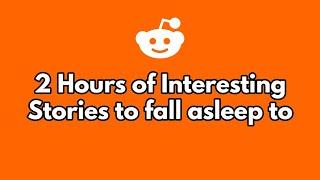 2 hours of stories to fall asleep to. part 40