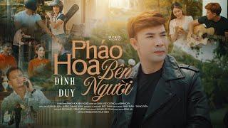 Pháo Hoa Bên Người l Đình Duy - NS Châu Việt Cường l Official MV