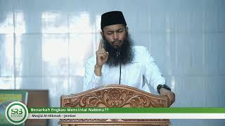 Khutbah Jumat - Benarkah Engkau Mencintai Nabimu?? Siaran ulang