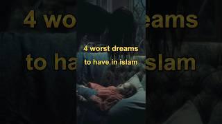 4 worst dreams to have in Islam  #islam #shorts #ytshorts #nightmare