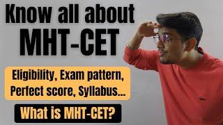 What is MHT-CET ?  Know all about MHT-CET  Eligibility Exam pattern Syllabus Perfect score 