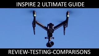 DJI Inspire 2  Complete Review Testing and Comparisons