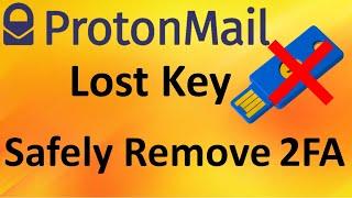 How to Add and Remove if you Lost Yubikey 2Fa on Protonmail