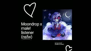 moondrop x male listener spicy hot not a Wattpad story sorry