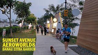 Walking Around at Sunset Avenue Aeroworld 8  Citra Garden Lake - Citra Garden City - West Jakarta