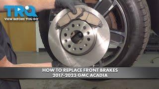 How to Replace Front Brakes 2017-2023 GMC Acadia