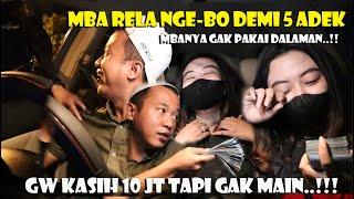 MBA INI NAFSU BANGET... MBANYA RELA NGE - BO. DEMI SEKOLAHIN  ADEK ADEKNYA GW KSH MBA 10 JT