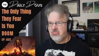 Classical Composer Reacts to DOOM The Only Thing They Fear is You  The Daily Doug Episode 632