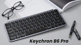 Keychron B6 Pro Wireless Keyboard - Review Full Specifications
