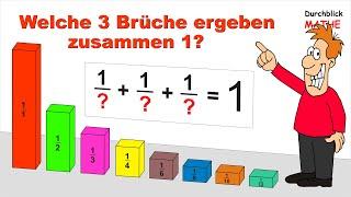 Welche 3 Brüche ergeben zusammen 1?